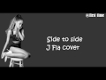 Ariana Grande- Side to side ft. Nicki Minaj ( J Fla cover) [ lyrics]