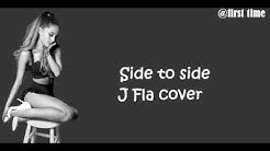 Ariana Grande- Side to side ft. Nicki Minaj ( J Fla cover) [ lyrics]  - Durasi: 2:18. 