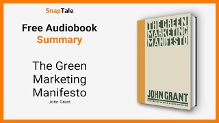 The Green Marketing Manifesto by John Grant: 6 Minute Summary