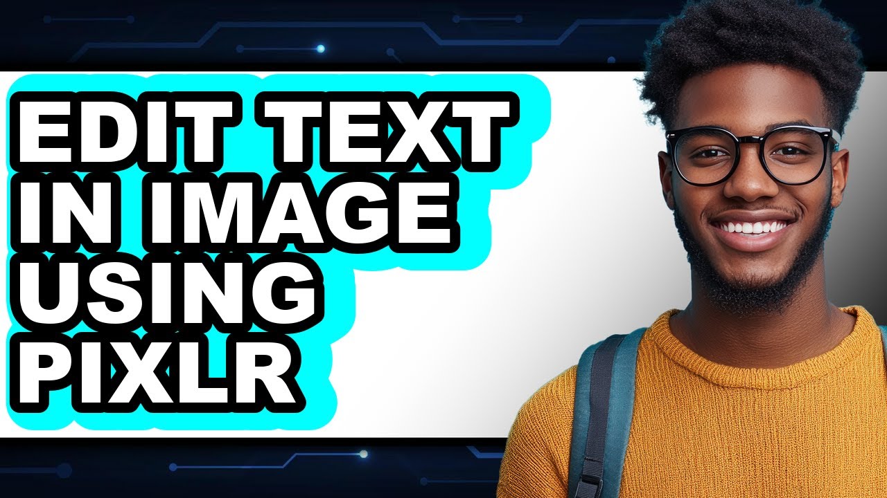 How to Edit Text in Image Using Pixlr - Full Guide