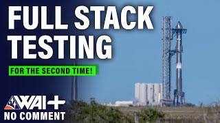 More Full Stack Testing of SpaceX's Starship! | WAI NC (4K)