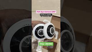 Day- 50/365 || Fish Eye Camera UNV || BareillyCCTVCamera || Jasooschachavlog || cctvcamerasolution
