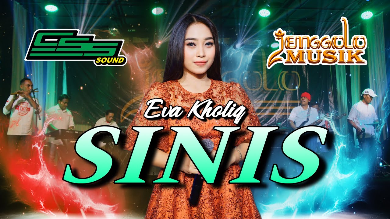 SINIS - EVA KHOLIQ || JENGGOLO MUSIC \u0026 CSS PRODUCTION