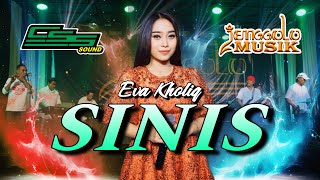 SINIS - EVA KHOLIQ || JENGGOLO MUSIC & CSS PRODUCTION