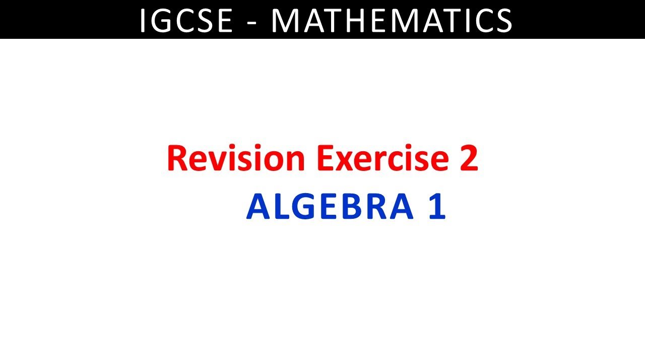 Revision Exercise 2 | Algebra 1| IGCSE Mathematics - YouTube