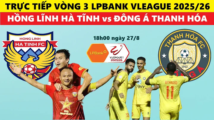 TRỰC TIẾP VÒNG 3 VLEAGUE 2025/26 I HÀ TĨNH vs THANH HÓA, 18h00 NGÀY 27/8, LINK XEM TRỰC TIẾP BÓNG ĐÁ