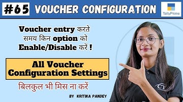 #65 Tally Prime: All Voucher Configuration | Which options are enable/ disable during Voucher Entry?