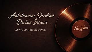 Anlatmam Derdimi Dertsiz İnsana Anatolian Rock Cover
