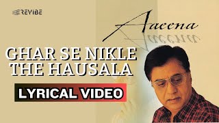 Ghar Se Nikle The Hausala Karke (Official Lyric Video) | Jagjit Singh | Aaeena