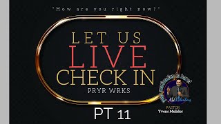 PT  11-  LET US CHECK IN - HOW ARE YOU?  |  PRYR WRKS | (6/11/26)