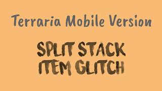 Split Stack Item Glitch - Terraria Mobile Version 1.3.0.7.7