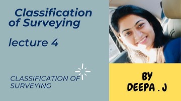 LECTURE 4 || CLASSIFICATION OF SURVEYING || TYPES OF SURVEYING