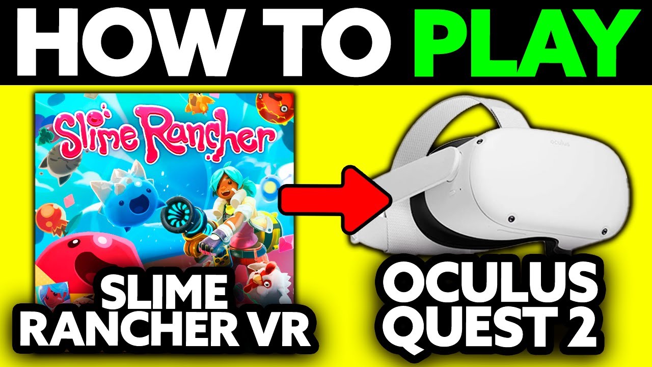 Как играть в Slime Rancher VR на Oculus Quest 2 (2025) — пошагово