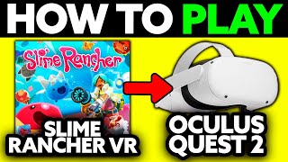 How To Play Slime Rancher VR on Oculus Quest 2 (2025) - Step by Step