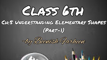 Ch:5 Understanding Elementary Shapes (Part-1)