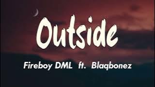 Fireboy DML_ outside ft Blaqbonez(official audio)