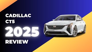 2025 Cadillac CT5 - LARGEST SEDAN IN CADILLAC'S LINEUP