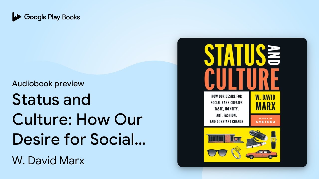 Status and Culture: How Our Desire for Social… by W. David Marx · Audiobook preview