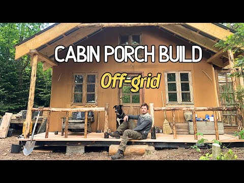 Building a Farm-Style Porch For My Off-grid Cabin - YouTube