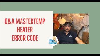 Ask the Pool Guy: Mastertemp Heater Error Code