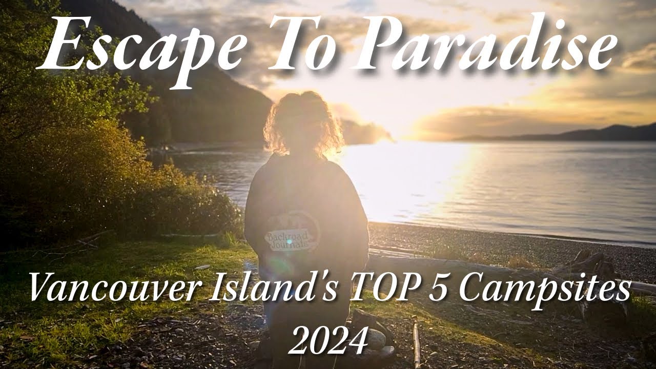 Отправляйтесь в наши 5 лучших скрытых кемпингов на острове Ванкувер