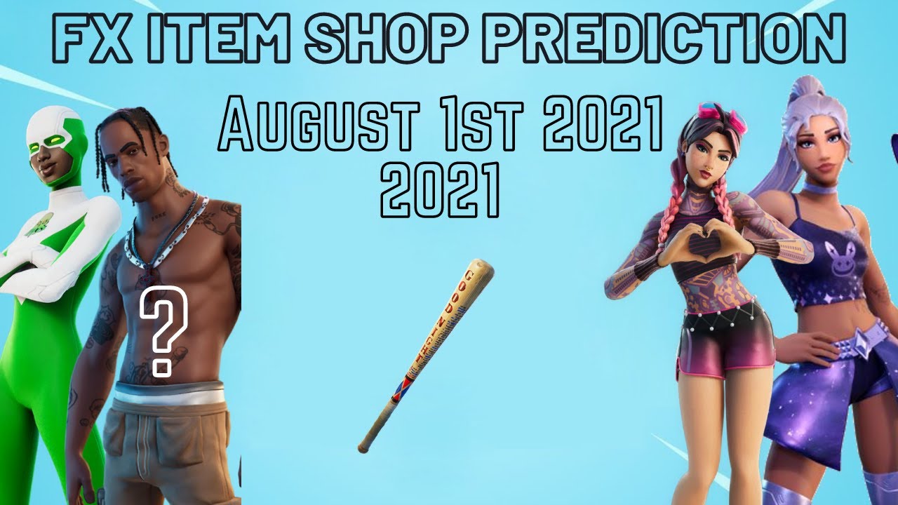 August 1st 2021 Fortnite Item Shop Prediction / Fortnite Item Shop Prediction August 1st 2021