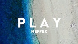 NEFFEX - Play | Lyrics | Cute Networks