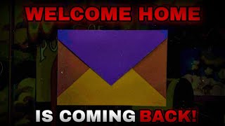 Welcome Home is Coming BACK! | Welcome Home Fan Theories & Update Info!