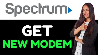 How To Get A New Modem From Spectrum ( How To Get Modem Replacement From Spectrum )