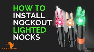 How To Install Nockout Lighted Nocks