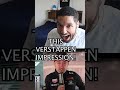 BEST MAX VERSTAPPEN IMPRESSION OF ALL TIME #f1 #shorts #comedy