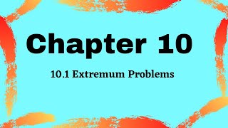 Chapter 10 | 10.1 Extremum Problems (2/4)