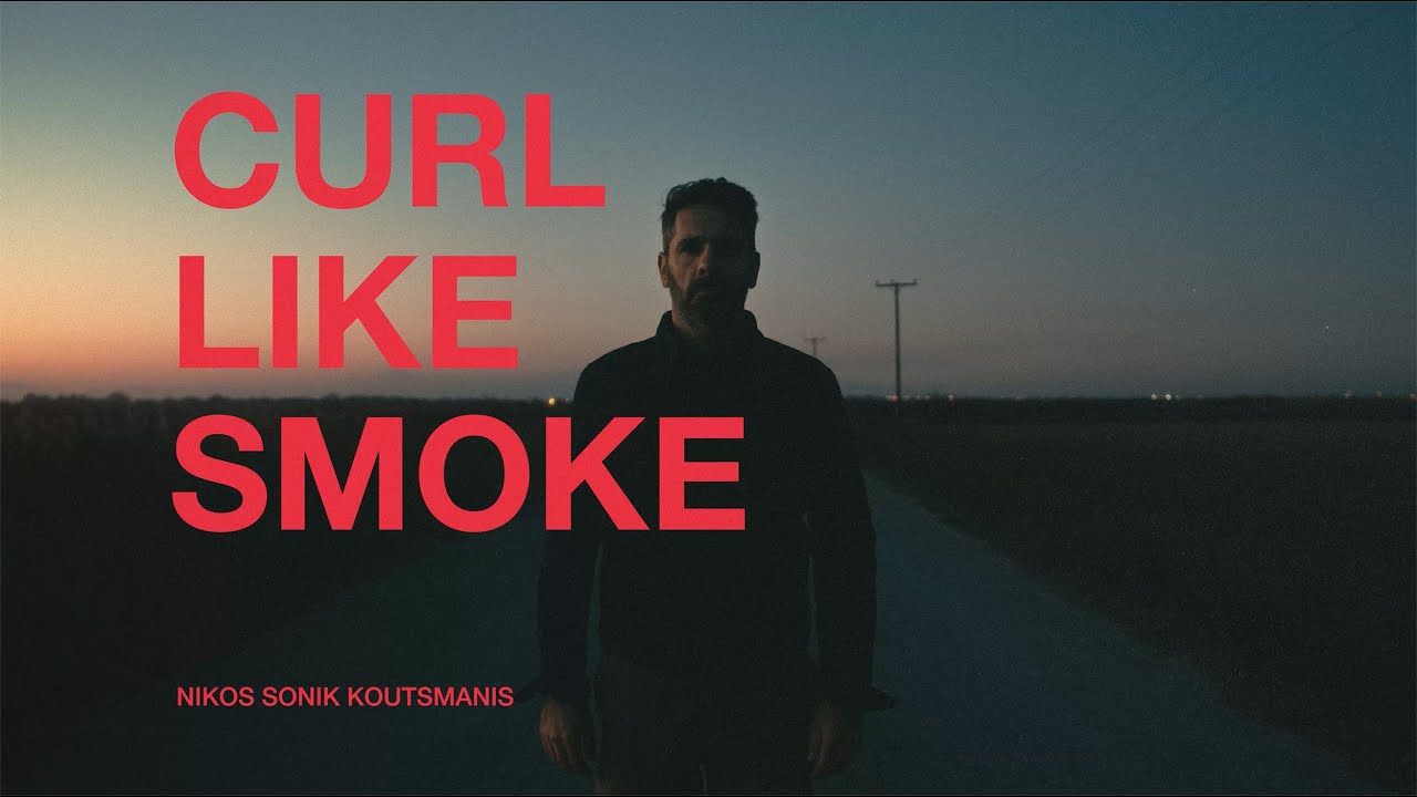 Nikos Sonik Koutsmanis - Curl Like Smoke music video
