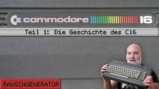 Folge 57: Der Commodore 16 - Teil 1: die Entstehungsgeschichte