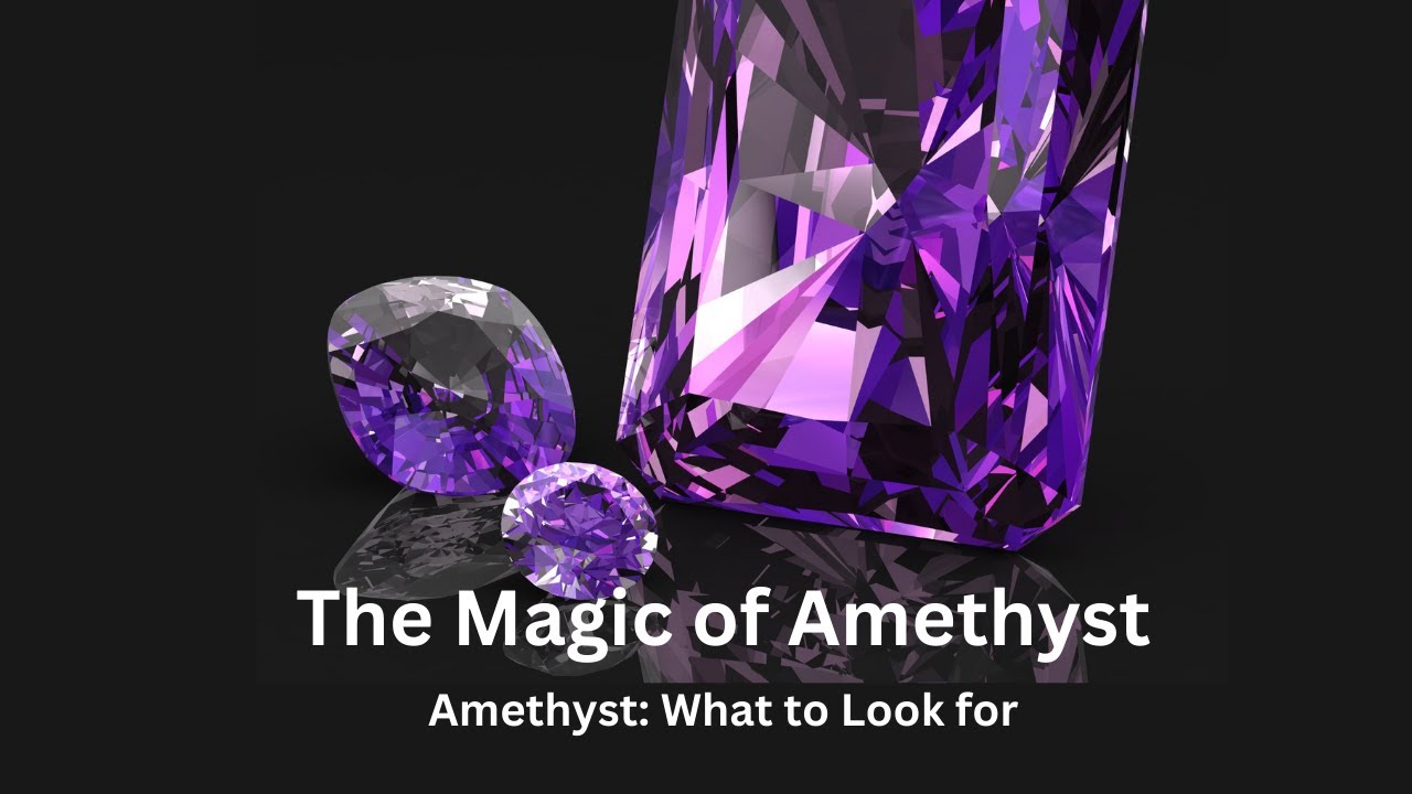 The Magic of Amethyst: What to look for & How to Buy one!