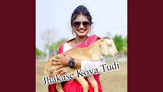 Jhakase Koya Tude