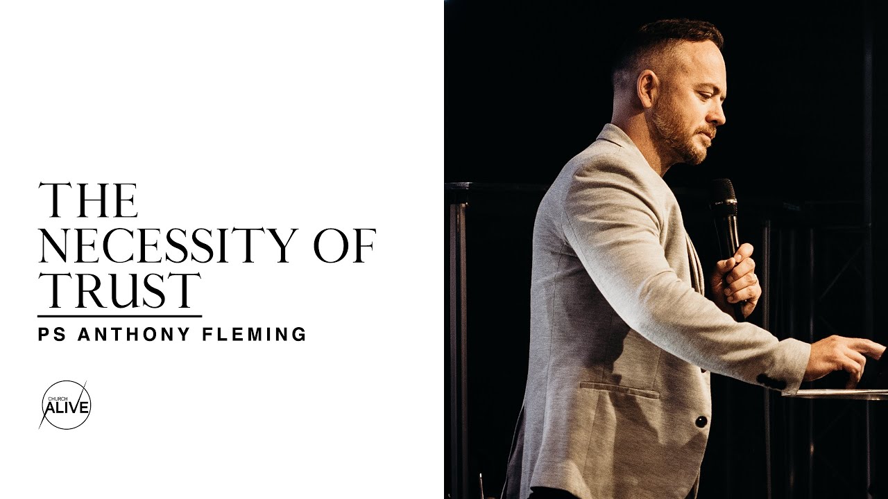 Freedom Pt. 5 | The Necessity of Trust | Ps. Anthony Fleming