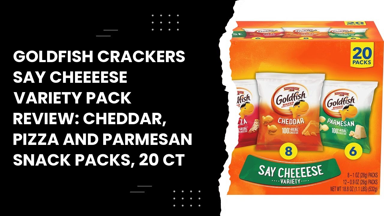 Goldfish Crackers Say Cheeeese Variety Pack Review Cheddar, Pizza and