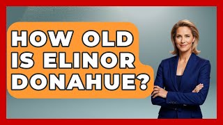 How Old Is Elinor Donahue? - Im a 50s Baby