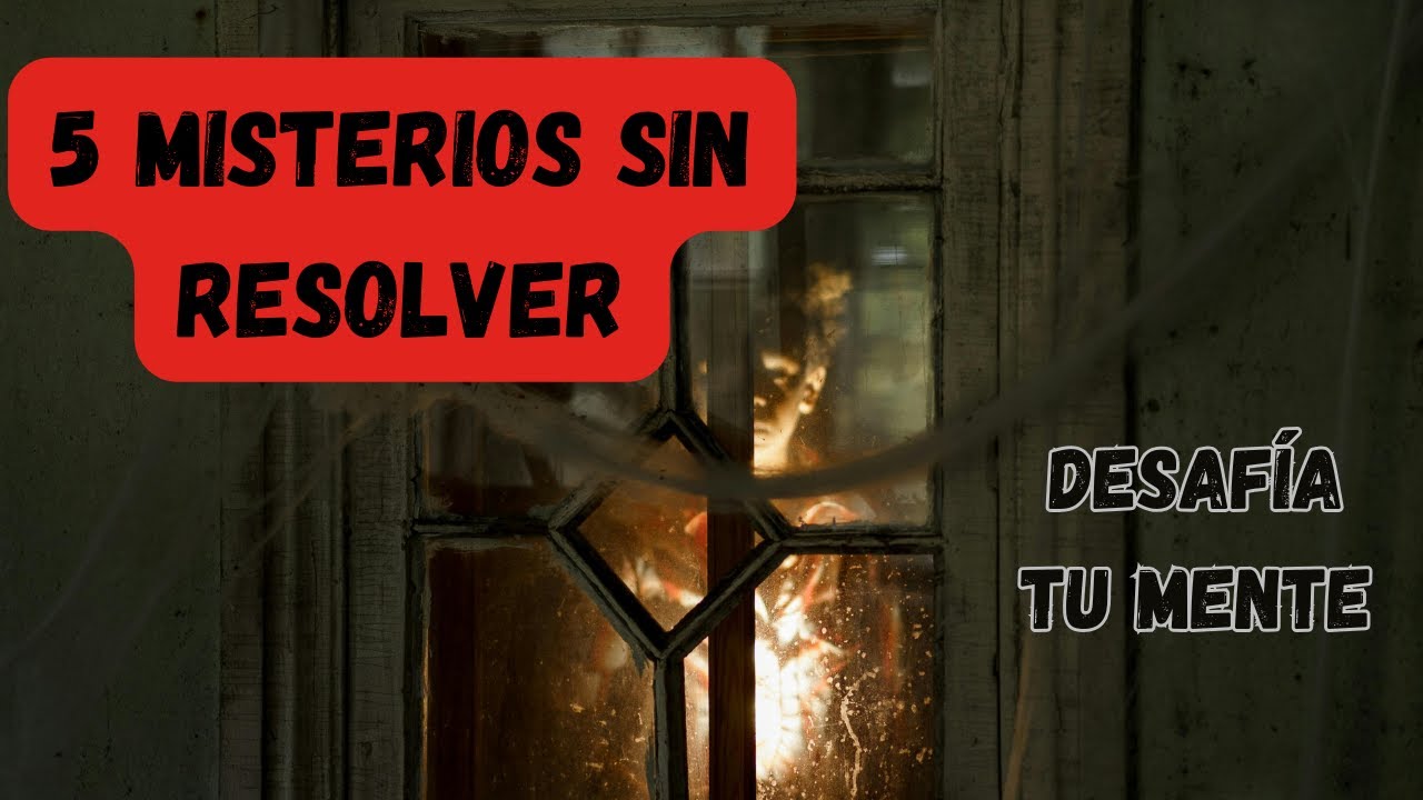 Los 5 MISTERIOS sin resolver que DESAFÍAN Tu MENTE - YouTube