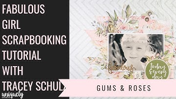 Scrapbooking Tutorial with Gums & Roses