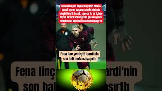 Fena Linç Yemişti Icardinin Son Hali Herkesi Şaşırttı