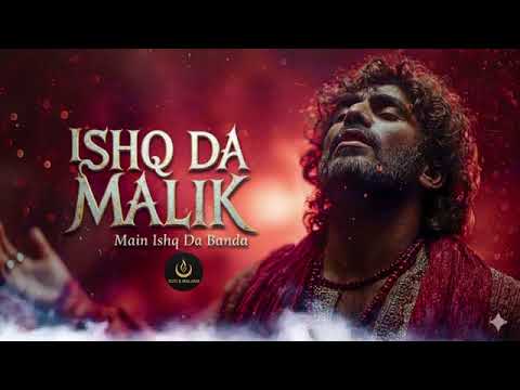 Ishq Da Banda Tu Ishq Da Malik