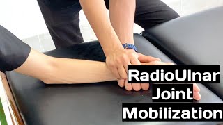 proximal and distal Radio Ulnar Joint Mobilization