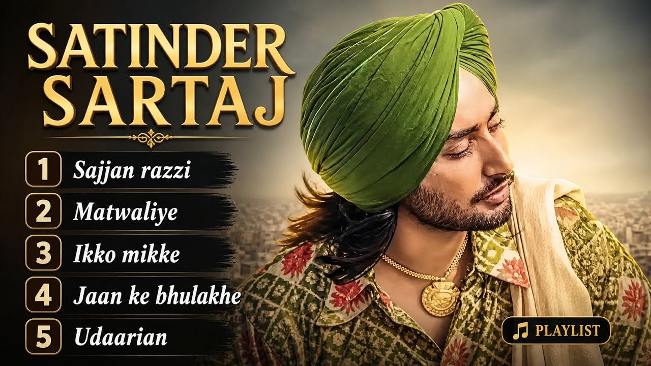 Satinder Sartaaj Superhit Songs 2026 🎵 | Best Punjabi Playlist | Sajjan Razzi, Udaarian & More