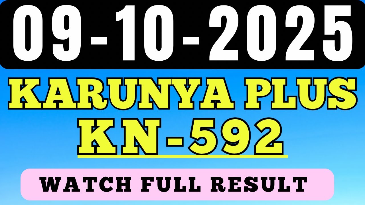 KERALA LOTTERY RESULT TODAY Karunya Plus KN592  | Kerala Lottery Results LIVE 9/10/2025