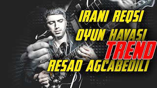 yeni trend irani reqsi oyun ovasi gitara Reşad Agcabedili / toyda oynamali super reks oyun havasi Resimi