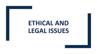 Ethical and Legal Issues