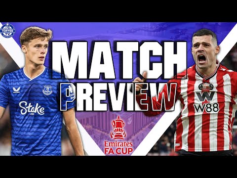 Everton V Sunderland FA Cup Match Preview 