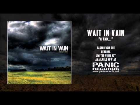 Wait In Vain — Wait In Vain - Q And...